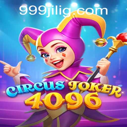 Dive into the Vibrant World of CircusJoker4096: A Thrilling Gaming Experience with the 999JILI Keyword