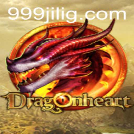 Exploring DragonHeart: The Enchanting World of 999JILI