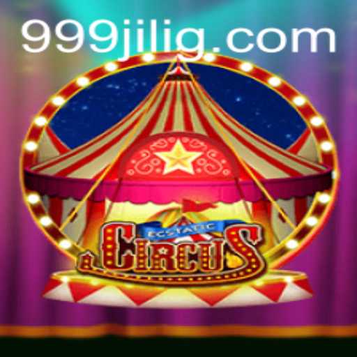 Discover the World of EcstaticCircus: New Gaming Experience with 999JILI