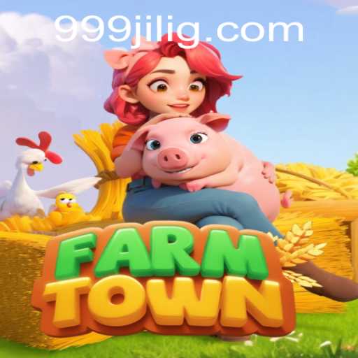 Exploring FarmTown and the Exciting World of 999JILI