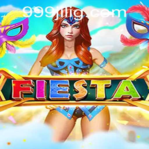 Exploring the Excitement of Fiesta: Dive into the Vibrant World of 999JILI