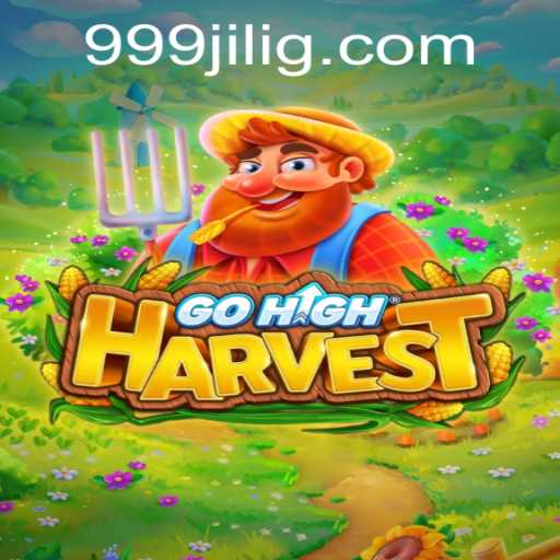 Explore the Exciting World of GoHighHarvest: A Deep Dive into the Game with 999JILI